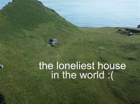 the loneliest house on the block